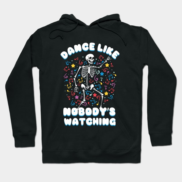 Dance Like Nobody's Watching Hoodie by Everythingiscute